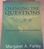 Changing the Questions by Margaret A. Farley.  Paperback
