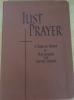 Just Prayer / A Book of Hours for Peacemakers and Justice Seekers.  by Alison Benders.   Soft Cover.