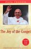 The Joy of the Gospel / Evangelic Gaudium.  Post-Synodal Apostolic Exhortation