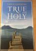 True and Holy / Christian Scripture and Other Religions by Leo. D. Lefebure
